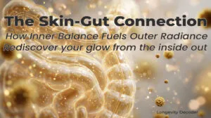 Read more about the article The Skin-Gut Connection: Rediscover Your Glow from the Inside Out